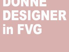 DONNE DESIGNER IN FVG